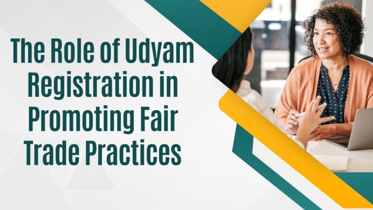 The Role of Udyam Registration in Promoting Fair Trade Practices